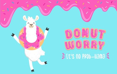 Donut worry it's no prob-llama inspirational card with alpaca holding a donut on head, sweet donut glaze and blue background. Llama and donut illustration. Motivational llama vector card.