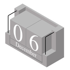 December 6th date on a single day calendar. Gray wood block calendar present date 6 and month December isolated on white background. Holiday. Season. Vector isometric illustration