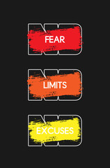 No Fear. No Limits. No Excuses. Motivational vector illustration. Inspiring workout and fitness gym motivation quote. Creative strong sport poster concept.