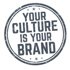 Your culture is your brand sign or stamp