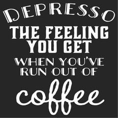 Quote coffee cup typography. Depresso. Calligraphy style quote. Shop promotion motivation. Graphic design lifestyle lettering. Sketch hot drink mug inspiration vector. Coffee break.