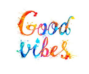 Good vibes. Splash paint letters