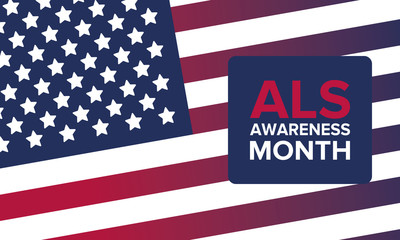 ALS Awareness Month. Amyotrophic lateral sclerosis. Annual campaign is held in May in United  States, and also in June in Canada. Poster, card, banner and background. Vector illustration