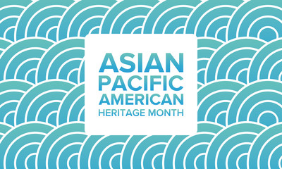 Asian Pacific American Heritage Month. Celebrated in May. It celebrates the culture, traditions, and history of Asian Americans and Pacific Islanders in the United States. Poster, card, banner. Vector © scoutori