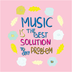 Music is the best solution to any problem
