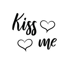 Kiss me Calligraphy saying for print. Vector Quote
