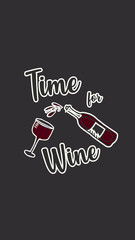 Time for wine chalkboard hand drawing with glasses, cheese and bottles. Restaurant and wine shop menu sign concept. T shirt print design. Vector illustration.