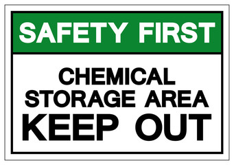 Safety First Chemical Storage Area Keep Out Symbol Sign, Vector Illustration, Isolate On White Background Label. EPS10