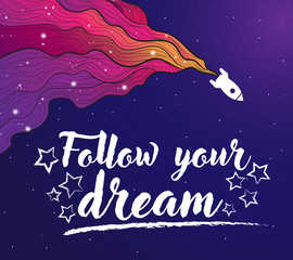 Vector hand draw illustration of deep blue space with white silhouette of rocket with colourful fluid stars wave and motivation quotes follow your dream