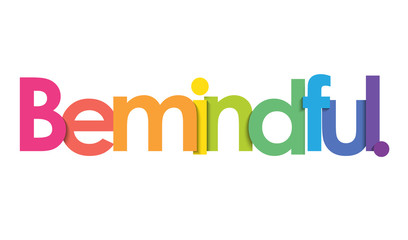 BE MINDFUL. vector rainbow typography banner