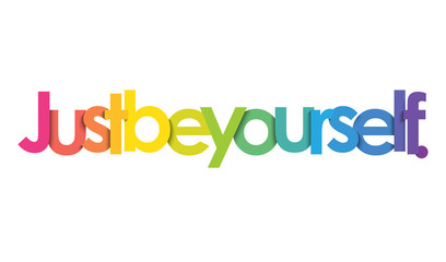 JUST BE YOURSELF. vector rainbow typography banner