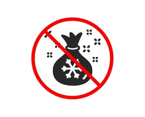 No or Stop. Santa sack icon. Christmas or New year sign. Bag with gifts and presents symbol. Prohibited ban stop symbol. No santa sack icon. Vector