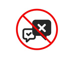 No or Stop. Reject message icon. Decline or remove chat sign. Prohibited ban stop symbol. No reject icon. Vector