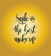 Smile is the best make up. Hand lettering motivation fashion quote for your design - Vector