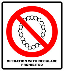 Operation with necklace prohibited icon. Take Off Jewelry when working sign. A cartoon warning sign.  illustration isolated on white. Red warning forbidden symbol