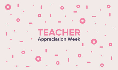 Teacher Appreciation Week in United States. Celebrated annual in May. School and education  national concept. Poster, card, banner and background. Vector illustration