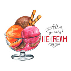 Ice Cream: ALL YOU NEED IS ICE CREAM. Watercolor illustration.