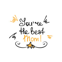 Hand drawn lettering phrase for Mother's Day in doodle style. Used for greeting card, poster design, printing