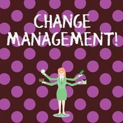 Word writing text Change Management. Business photo showcasing systematic approach to dealing with the transition Businesswoman with Four Arms Extending Sideways Holding Workers Needed Item