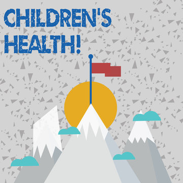 Text sign showing Children S Is Health. Business photo text kid condition of being free from illness or disease Three High Mountains with Snow and One has Blank Colorful Flag at the Peak