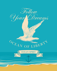 Vector banner with hand drawn seagull and inscription Follow your dreams. Illustration on the theme of travel, adventure and discovery on the background of seascape with beach and sea