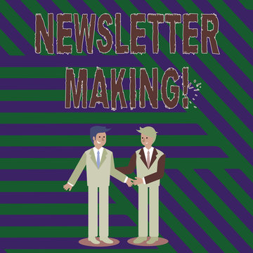 Handwriting text writing Newsletter Making. Conceptual photo printed report containing news or activities of a business Two Businessmen Standing, Smiling and Greeting each other by Handshaking