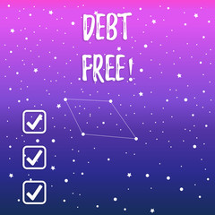 Handwriting text Debt Free. Conceptual photo does not owning any money or things to any individual or companies Constellation with Seamless White Stars and Dots Scattered and One Pattern