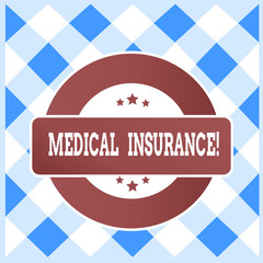 Text sign showing Medical Insurance. Business photo text reimburse the insured for expenses incurred from illness