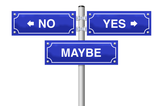 YES NO MAYBE street sign. Symbol for decision difficulties, uncertainty, bewilderment, discomfiture, upset or insecurity. Isolated vector illustration on white background.