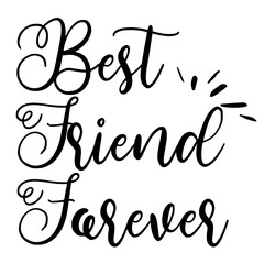 Best friend forever card. Lettering motivation poster. Ink illustration. Modern brush calligraphy. Isolated on white background. - Vector