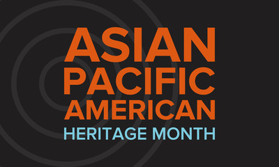 Asian Pacific American Heritage Month. Celebrated in May. It celebrates the culture, traditions, and history of Asian Americans and Pacific Islanders in the United States. Poster, card, banner. Vector
