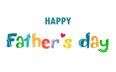 Happy Father's Day handwritten card. Vector cartoon and bright handwritten text on white background.