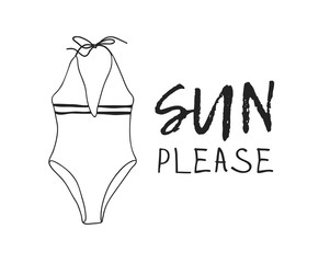 Hand drawn summer quote and bikini illustration. Actual tropical vector background. Artistic doodle drawing. Creative ink art work and text SUN PLEASE