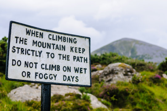 Sign at foot of Croagh Patrick "When climbing the mountain keep strictly to the path. Do not climb on wet or foggy days.