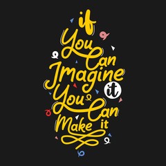 If you can imagine it you can make it