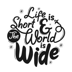 Life is short and the world is wide