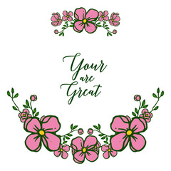 Vector illustration greeting card your are great with pattern art pink bouqet frames