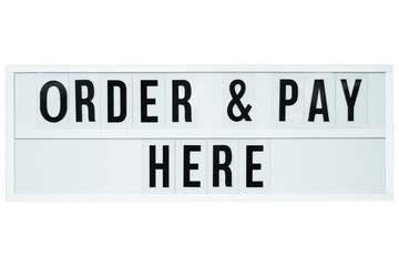 A business text ‘Order and Pay here’ isolated on white background. Industrial of food, Business and financial idea concept. Image with clipping path.