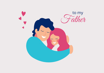 Vector greeting card for Happy Father's day of smiling young father embracing his daughter with love
