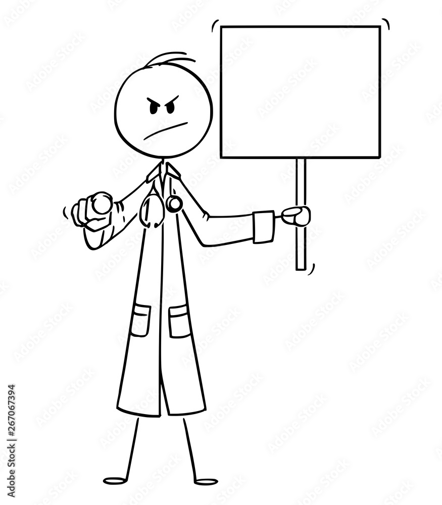 Wall mural Vector cartoon stick figure drawing conceptual illustration of serious looking doctor pointing finger at viewer or camera and holding empty sign.