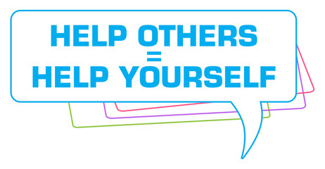 Help Others Is Help Yourself Colorful Stroke Comment Symbol 