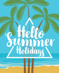 Fototapeta na wymiar Vector travel banner with calligraphic inscription Hello summer holidays. Tropical landscape with palm trees on the beach. Summer poster, flyer, invitation, card