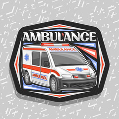 Vector logo for Ambulance, black decorative badge with white van for emergency with red alarm flashers, original typeface for word ambulance, signboard for first aid station on gray background.