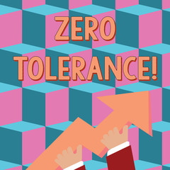 Conceptual hand writing showing Zero Tolerance. Concept meaning refusal to accept antisocial behaviour or improper behaviour photo of Hand Holding Colorful Huge 3D Arrow Pointing and Going Up