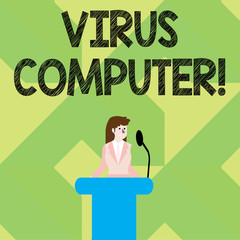 Writing note showing Virus Computer. Business concept for Malicious software program loaded onto a user s is computer Businesswoman Behind Podium Rostrum Speaking on Microphone