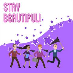 Text sign showing Stay Beautiful. Business photo text living authentically from your heart Being true to yourself