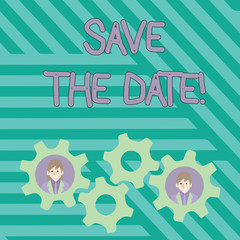Writing note showing Save The Date. Business concept for Organizing events well make day special event organizers Two Business People Inside Cog Wheel Gear for Teamwork Event