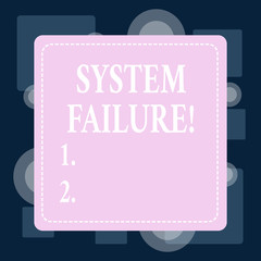 Conceptual hand writing showing System Failure. Concept meaning Occur because of a hardware failure or a software issue