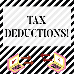 Obraz premium Writing note showing Tax Deductions. Business concept for amount or cost that can be subtracted from someone s is income Arrow Icons Between Two Laptop Currency Sign and Check Icons