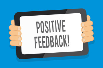 Word writing text Positive Feedback. Business photo showcasing good and great comments coming from satisfied customers Color Tablet Smartphone with Blank Screen Handheld from the Back of Gadget
